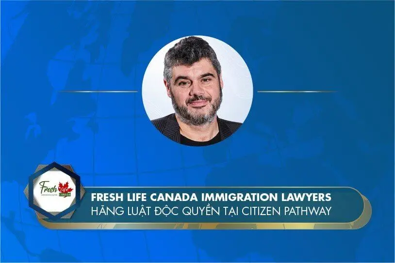 Fresh Life Canada – Hãng luật độc quyền tại Citizen Pathway
