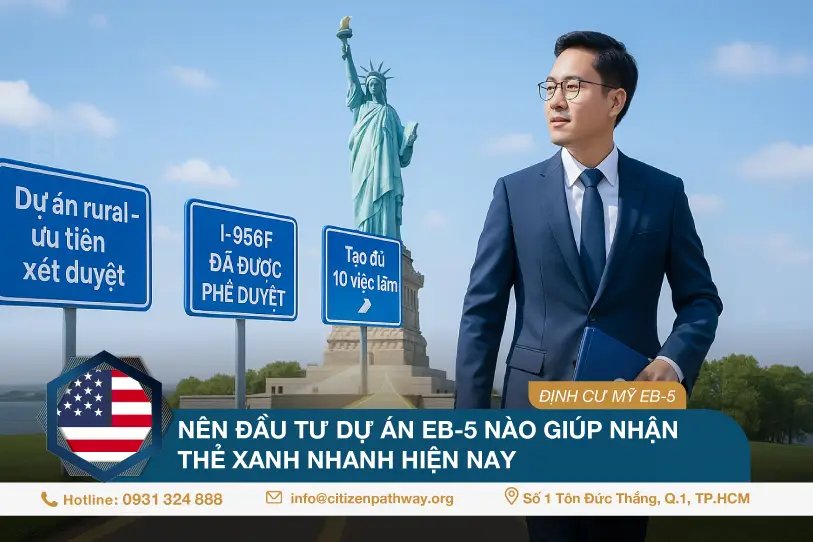 Nên đầu tư dự án EB-5 nào giúp nhận thẻ xanh nhanh hiện nay?