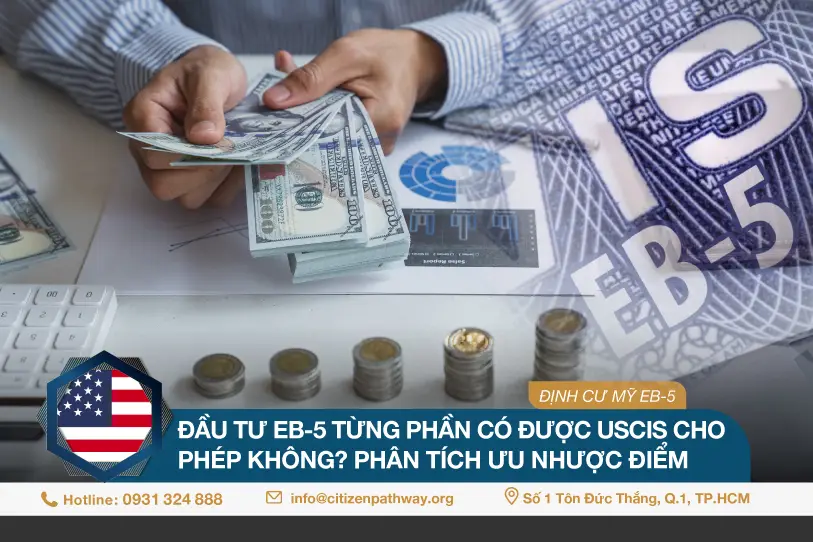 Đầu tư EB-5 từng phần có được USCIS cho phép không? Phân tích ưu nhược điểm