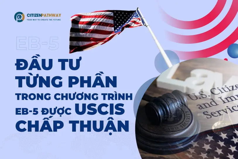 Đầu tư từng phần trong chương trình EB-5 được USCIS chấp thuận