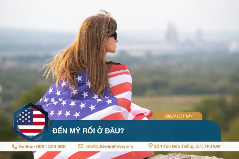 Đến Mỹ rồi ở đâu? Hướng dẫn chọn nơi an cư phù hợp khi định cư Mỹ