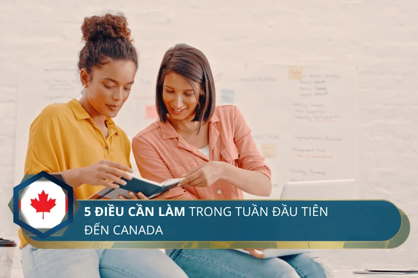 5 điều cần làm trong tuần đầu tiên đến Canada