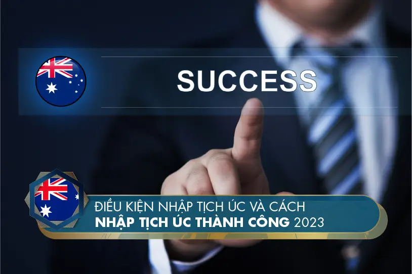 Những điều cần biết khi nhập tịch Úc: Điều kiện nhập tịch Úc mới nhất