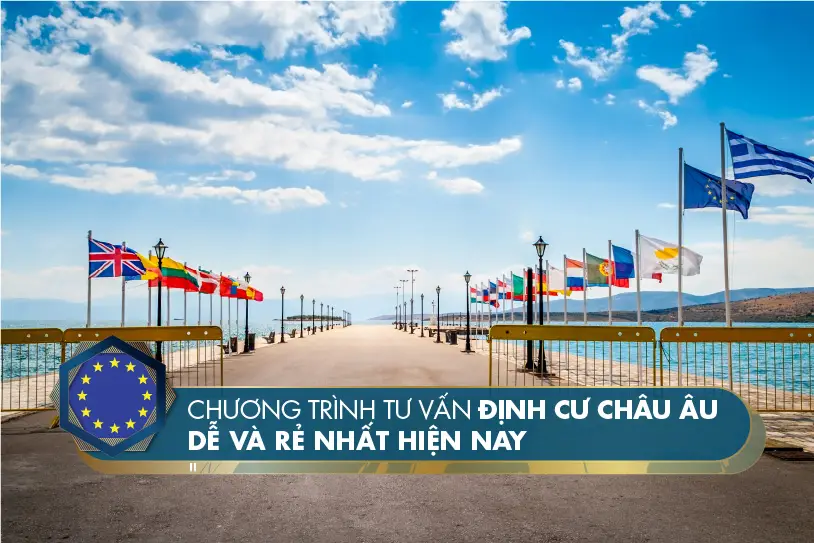 TOP 5 chương trình đầu tư định cư Châu Âu dành cho người Việt hấp dẫn nhất hiện nay