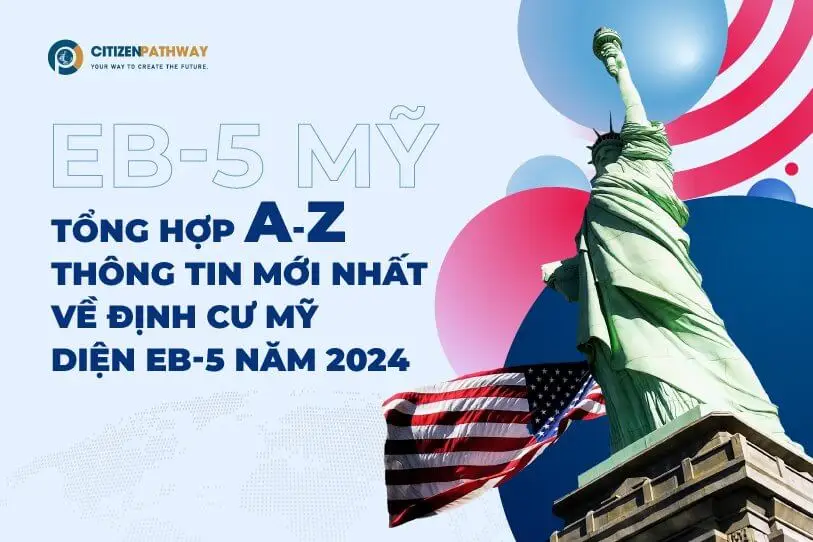 Tổng hợp thông tin cập nhật mới nhất về EB-5 năm 2024