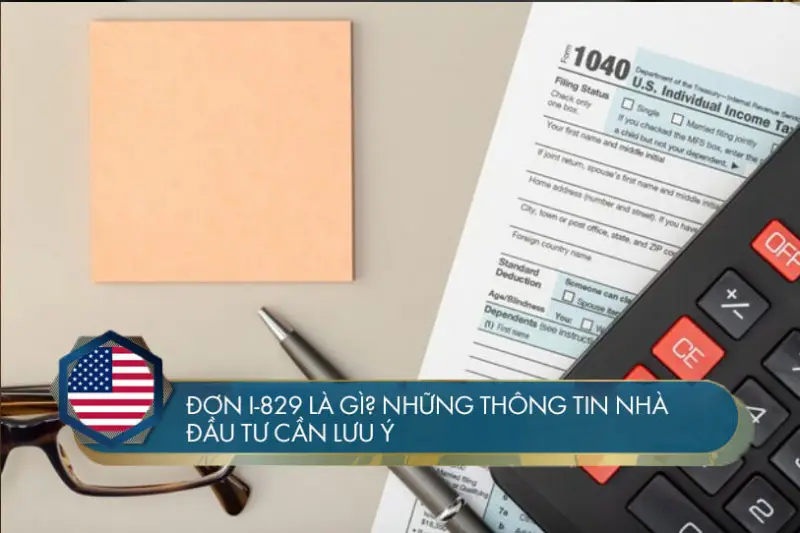 Đơn I-829 là gì? Những thông tin nhà đầu tư cần lưu ý