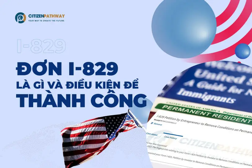 Đơn I-829 là gì và điều kiện để thành công