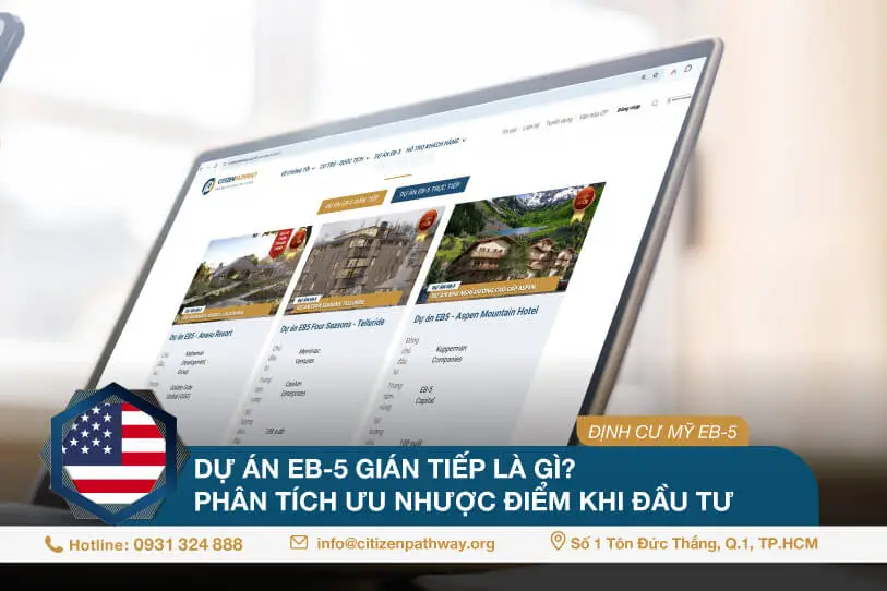 Dự án EB-5 gián tiếp là gì? Phân tích ưu nhược điểm khi đầu tư