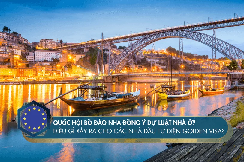 Quốc hội Bồ Đào Nha đồng ý dự luật nhà ở? Điều gì xảy ra cho các Nhà đầu tư diện Golden Visa?