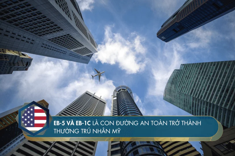 EB-5 và EB-1C: Con đường nào đến Mỹ dễ hơn?