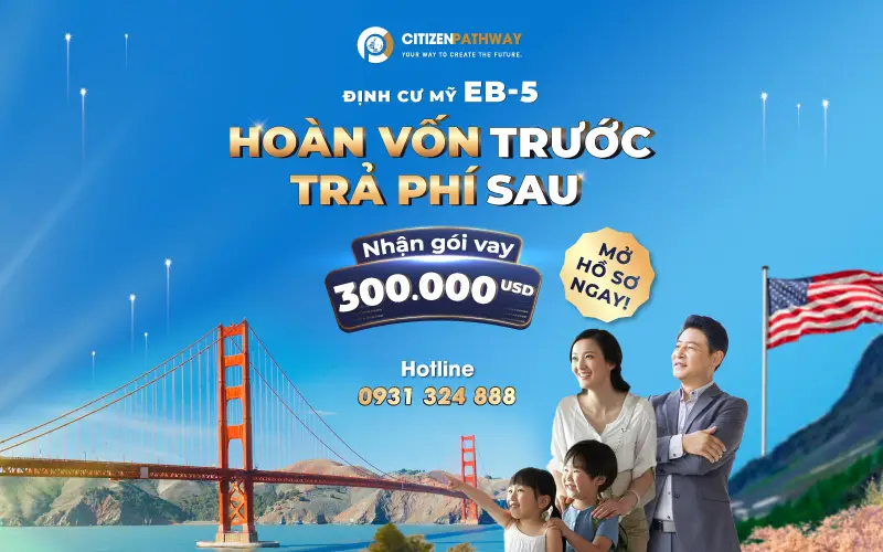 Định cư Mỹ EB-5: Hoàn vốn trước, trả phí sau – Nhận gói vay $300.000 mở hồ ngay