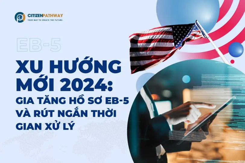 Gia tăng hồ sơ EB-5 và rút ngắn thời gian xử lý