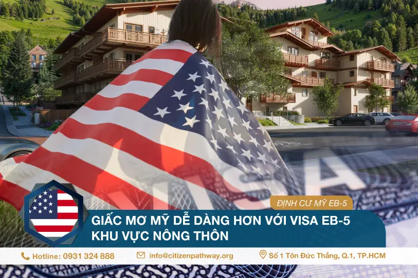 Giấc mơ Mỹ dễ dàng hơn với visa EB-5 khu vực nông thôn