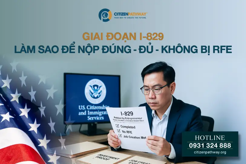Giai đoạn I-829: Làm sao để nộp hồ sơ EB-5 đúng – đủ – không bị RFE