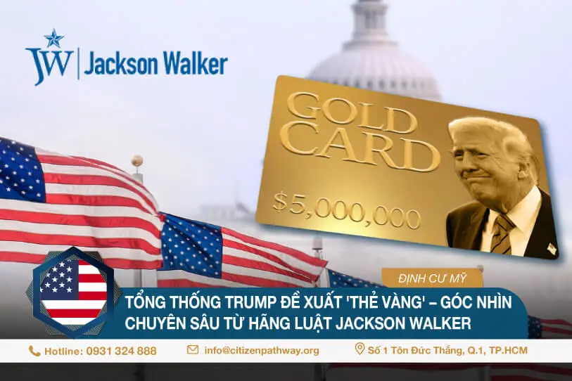 Tổng thống Trump đề xuất ‘Thẻ Vàng’ – Góc nhìn chuyên sâu từ hãng luật Jackson Walker