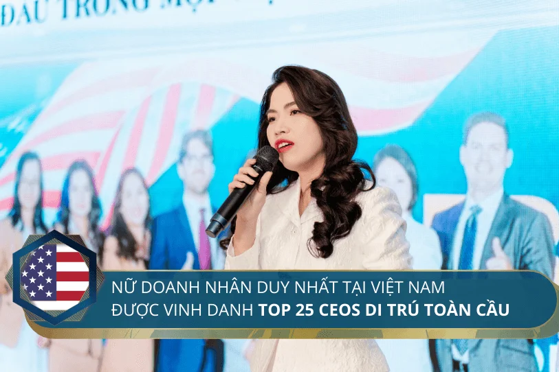 Nữ doanh nhân duy nhất tại Việt Nam được vinh danh TOP 25 CEOs Di trú toàn cầu 2023