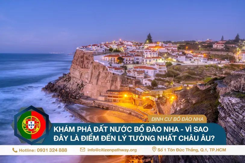 Khám phá đất nước Bồ Đào Nha – Vì sao đây là điểm đến lý tưởng nhất Châu Âu