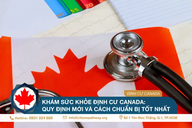 Khám sức khỏe định cư Canada: Quy định mới và cách chuẩn bị tốt nhất