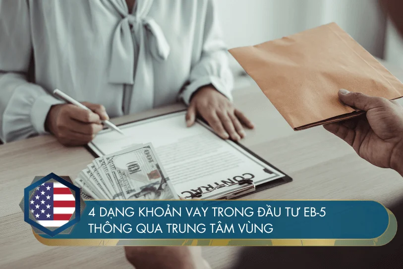 4 dạng khoản vay trong đầu tư EB-5 thông qua trung tâm vùng