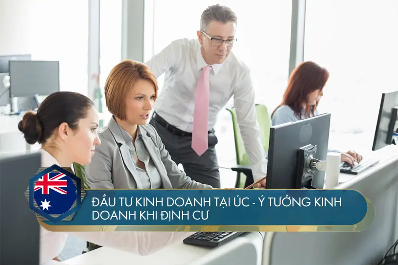 Đầu tư kinh doanh tại úc – Ý tưởng kinh doanh khi định cư
