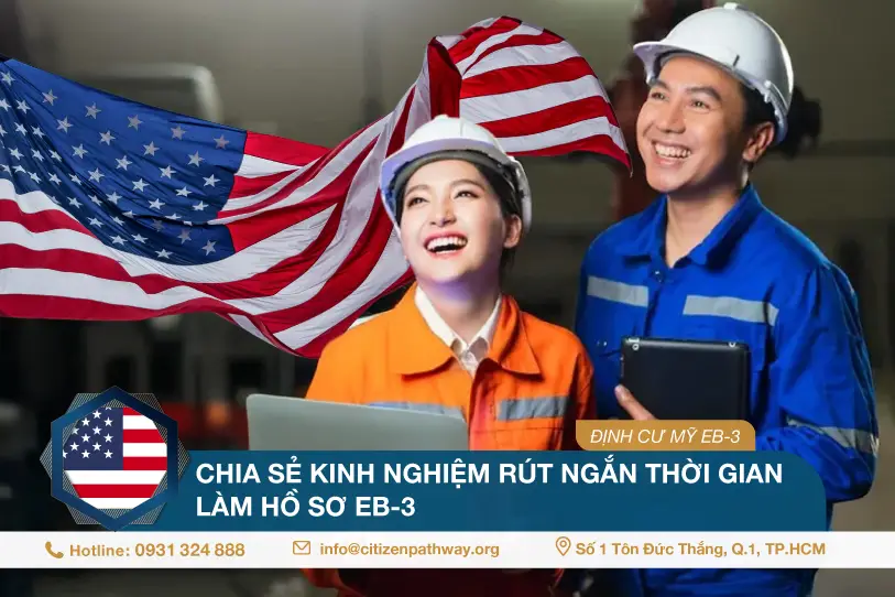 Chia sẻ kinh nghiệm rút ngắn thời gian làm hồ sơ EB-3