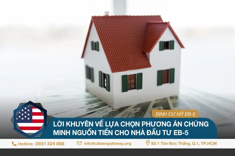 Lời khuyên về lựa chọn phương án chứng minh nguồn tiền cho nhà đầu tư EB-5