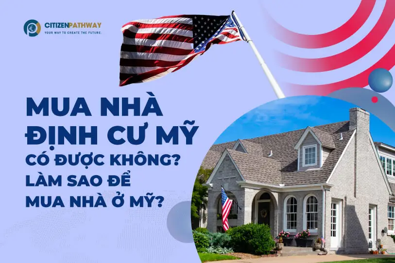 Mua nhà định cư Mỹ có được không? Làm sao để mua nhà ở Mỹ?