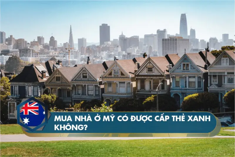 Giải đáp: Mua nhà ở Mỹ có được cấp Thẻ Xanh?