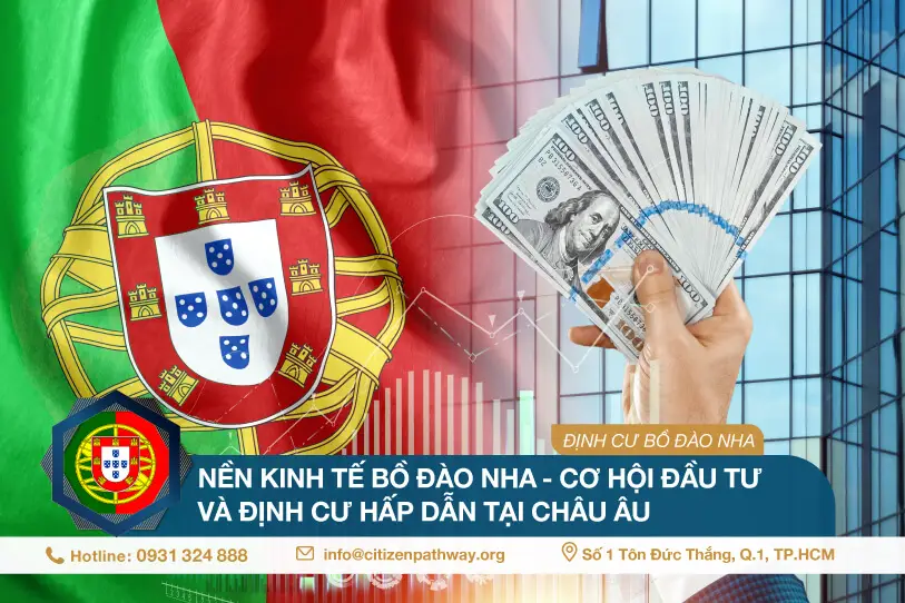 Nền kinh tế Bồ Đào Nha- Cơ hội đầu tư và định cư hấp dẫn tại Châu Âu