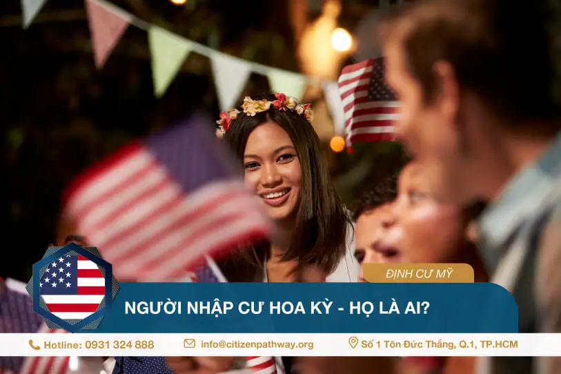Người nhập cư Hoa Kỳ – Họ là ai?