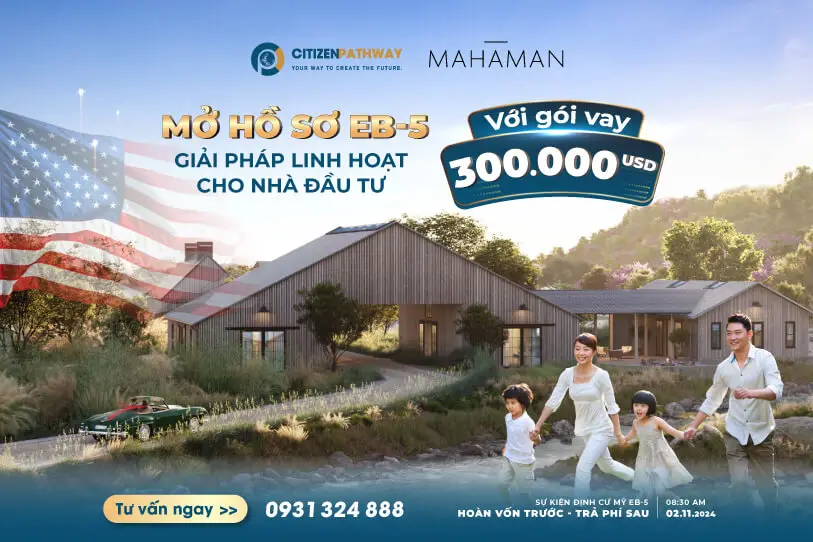Mở hồ sơ EB-5 định cư Mỹ diện EB-5 với gói vay $300,000 – Giải pháp tài chính linh hoạt cho nhà đầu tư