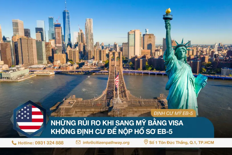 Những rủi ro khi sang Mỹ bằng visa không định cư để nộp hồ sơ EB-5