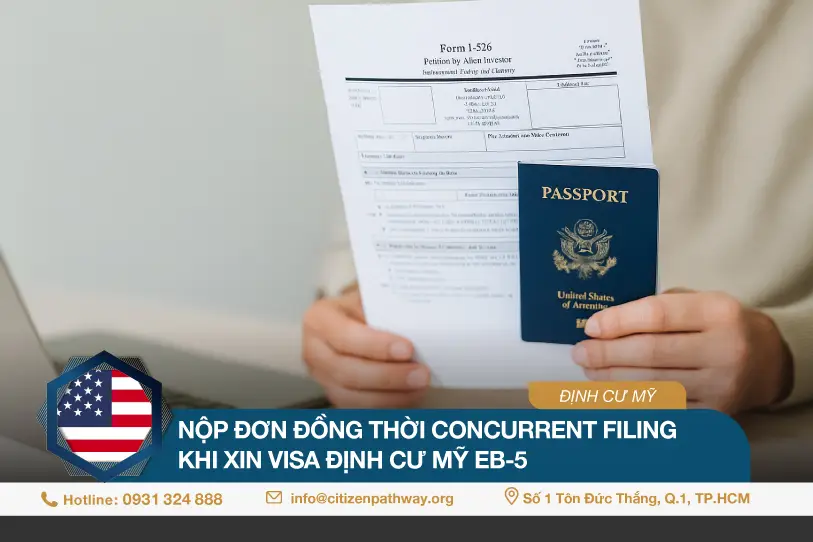 Nộp đơn đồng thời Concurrent Filing khi xin visa định cư Mỹ EB-5