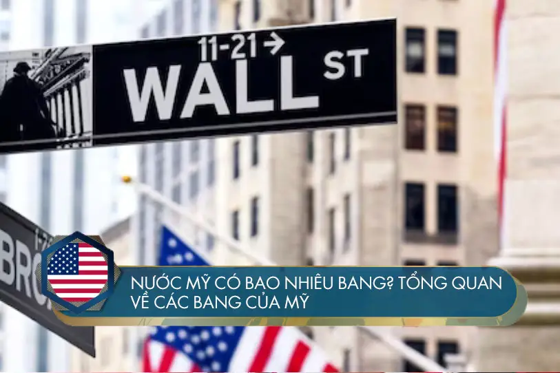 Nước Mỹ có bao nhiêu bang? Tổng quan về các bang của Mỹ