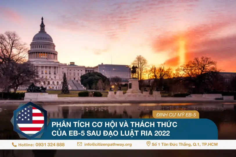 Phân tích cơ hội và thách thức của EB-5 sau Đạo luật RIA 2022