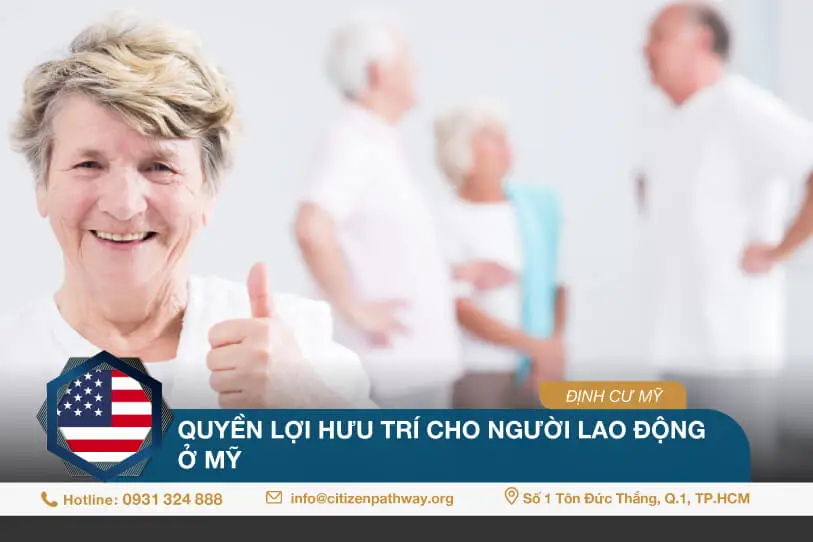 Quyền lợi hưu trí cho người lao động ở Mỹ – Hiểu biết để chuẩn bị cho tương lai