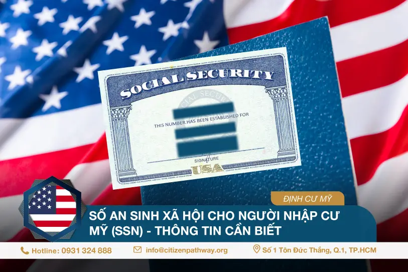 Số an sinh xã hội cho người nhập cư Mỹ (SSN) – Thông tin cần biết