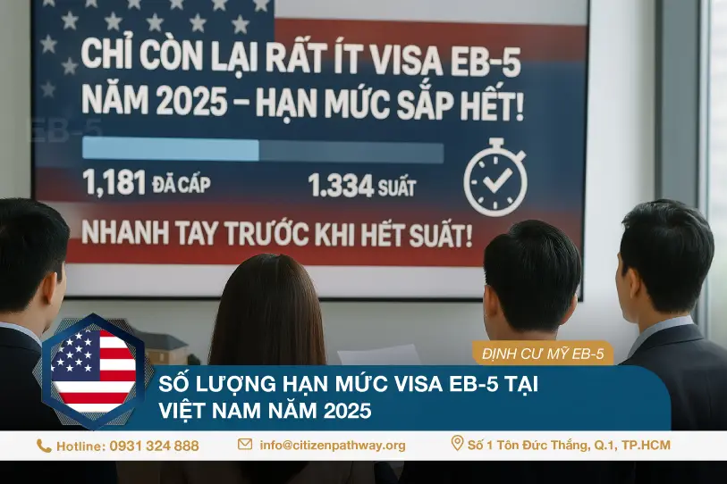 Số lượng hạn mức Visa EB-5 tại Việt Nam năm 2025