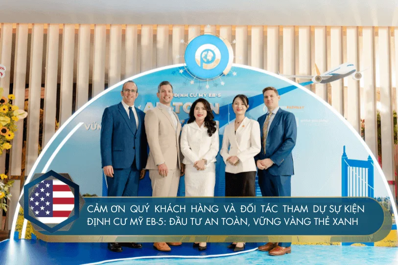 Citizen Pathway gửi lời cảm ơn sâu sắc đến quý khách hàng và đối tác tham dự sự kiện định cư Mỹ EB-5