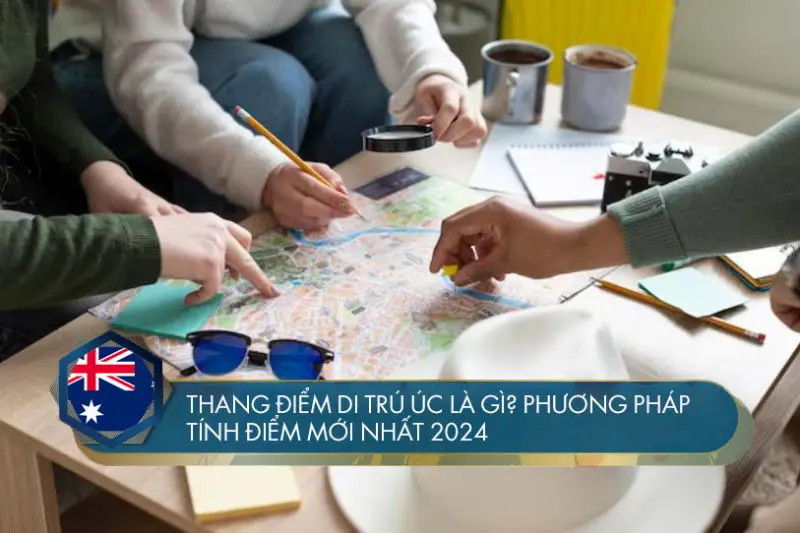 Thang điểm di trú Úc Là gì? Phương pháp tính điểm mới nhất 2024