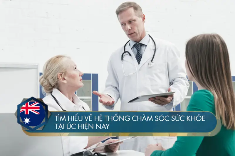 Tìm hiểu về hệ thống chăm sóc sức khỏe tại Úc hiện nay