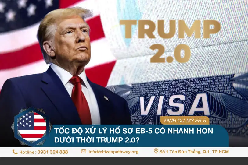 Tốc độ xử lý hồ sơ EB-5 có nhanh hơn dưới thời Trump 2.0