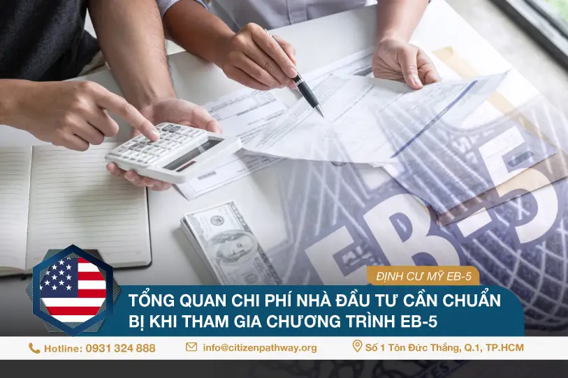 Tổng quan chi phí nhà đầu tư cần chuẩn bị khi tham gia chương trình EB5