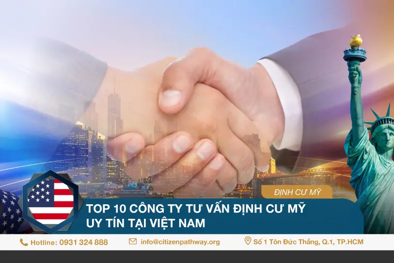 Top 10 công ty tư vấn định cư Mỹ uy tín tại Việt Nam