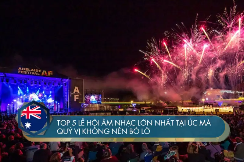 Top 5 lễ hội âm nhạc lớn nhất tại Úc mà quý vị không nên bỏ lỡ
