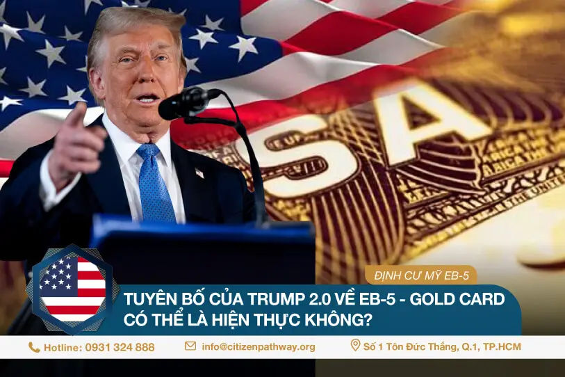 Tuyên bố của Trump 2.0 về EB-5 – Gold Card có thể là hiện thực không?