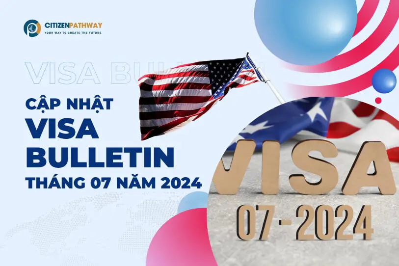 Cập nhật visa bulletin tháng 07 năm 2024