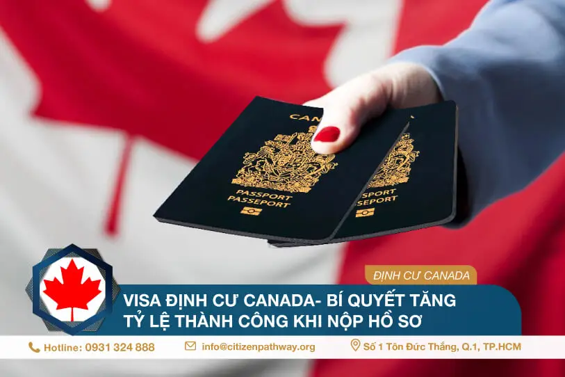 Visa định cư Canada – Bí quyết tăng tỷ lệ thành công khi nộp hồ sơ