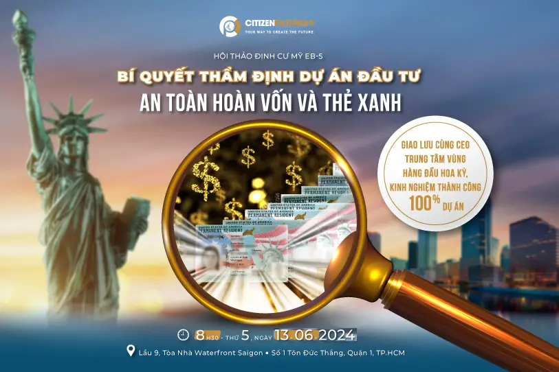 Hội thảo định cư Mỹ EB-5: Bí quyết thẩm định dự án đầu tư an toàn hoàn vốn và thẻ xanh