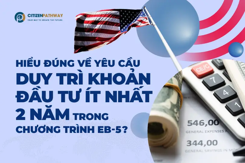 Hiểu rõ yêu cầu duy trì khoản đầu tư ít nhất 2 năm trong chương trình EB-5
